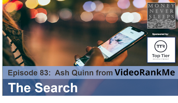 083: The Search: Ash Quinn and VideoRankMe