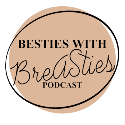 Besties with Breasties Podcast