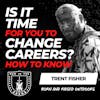 Is It Time for You to Change Careers? How to Know w/ Trent Fisher EP 637