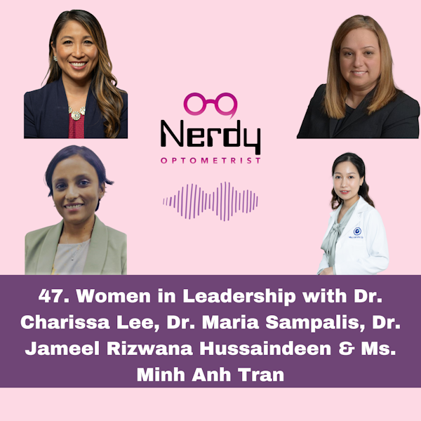 47. Women in Leadership with Dr. Charissa Lee, Dr. Maria Sampalis, Dr. Jameel Rizwana Hussaindeen & Ms. Minh Anh Tran
