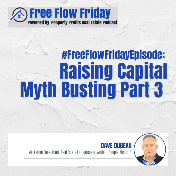 #FreeFlowFriday: Raising Capital Myth Busting Part 3 with Dave Dubeau