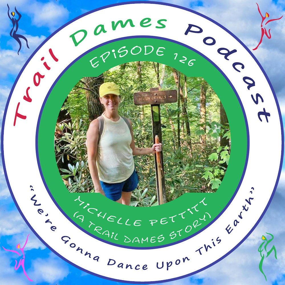 Episode #126 - Michelle Pettitt (a Trail Dames story)
