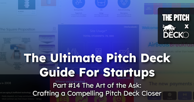 image for The Art of the Ask: Crafting a Compelling Pitch Deck Closer