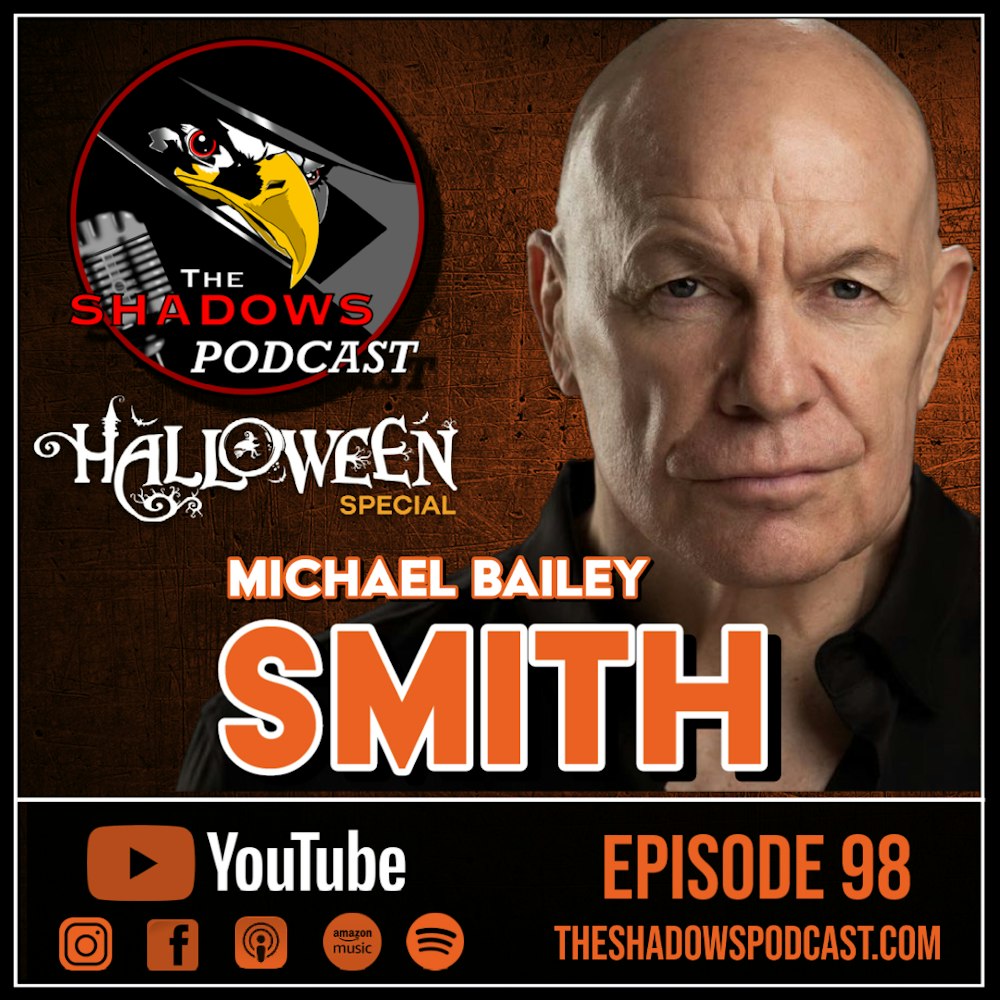 Halloween Special - Episode 98: Michael Bailey Smith