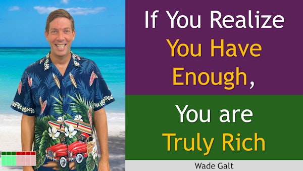 185. If You Realize You Have Enough, You are Truly Rich