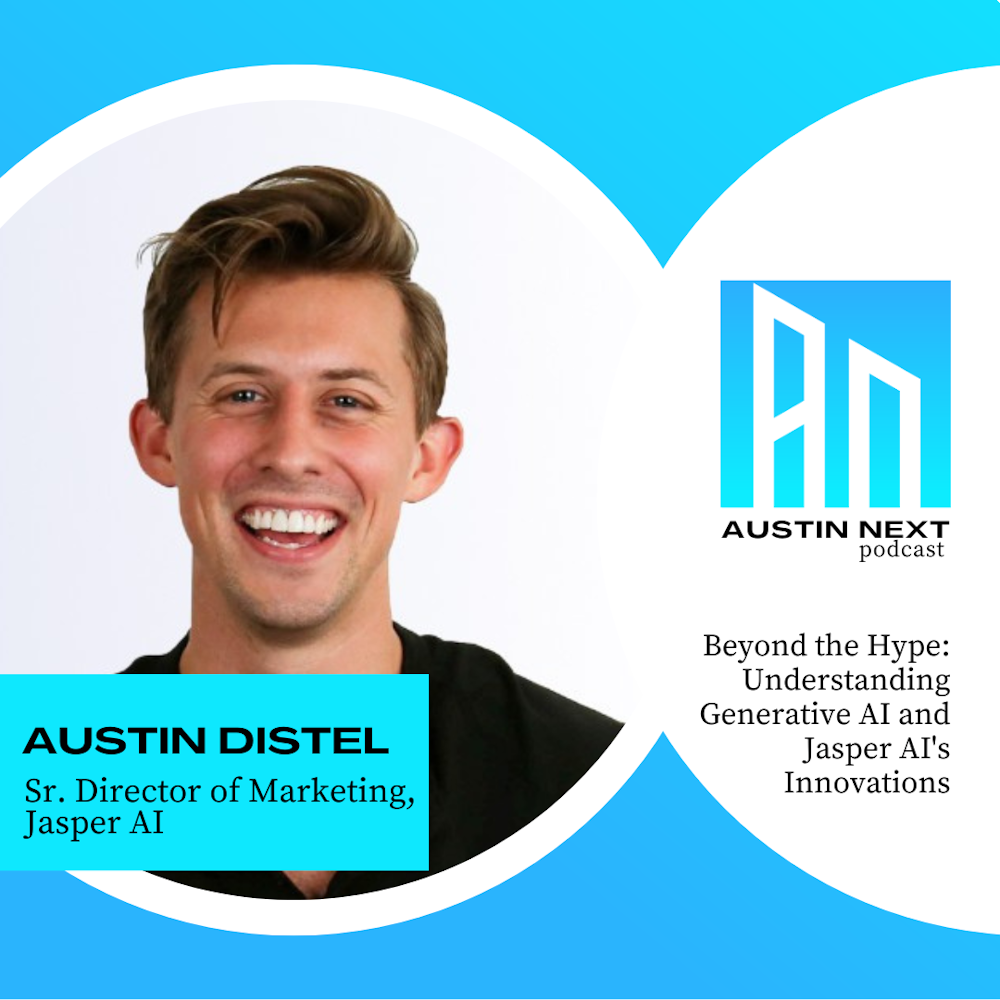 Beyond the Hype: Understanding Generative AI and Jasper AI's Innovations with Austin Distel