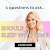 Relationship Recovery | 4 Questions To Ask Yourself Before Sleeping with Him | Dating Plan Codependency