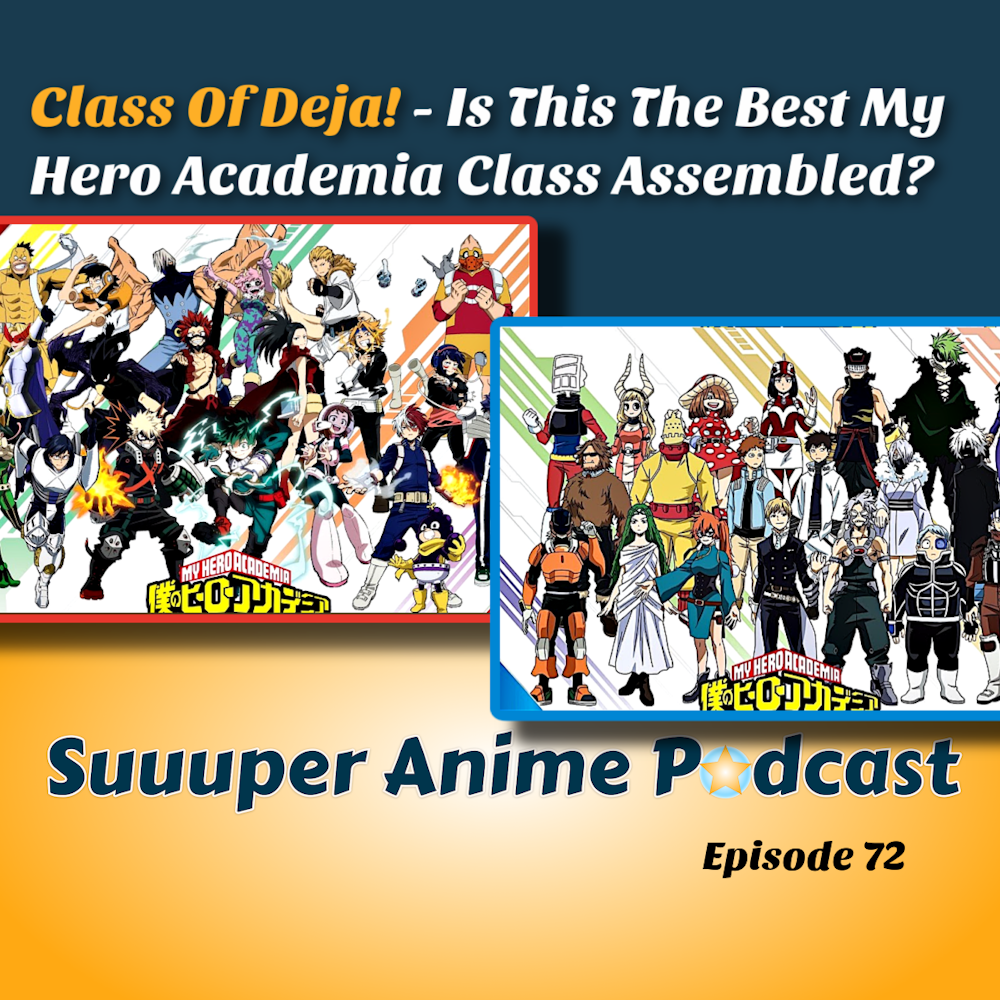 Class Of Deja! – Is This The Best My Hero Academia Class Assembled? | Ep.72
