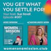 #067: You Get What You Settle For! with Heather Anstey-Myers