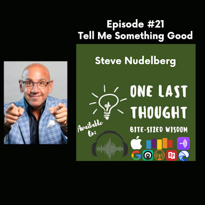 Episode image for Tell Me Something Good - Steve Nudelberg - Episode 21