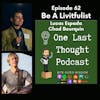 Be A Livitfulist - Lucas Espada, Chad Bourquin - Episode 62