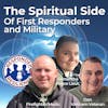 The Spiritual Side of First Responders and Military
