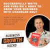 Successfully Write and Publish a Book to Grow Your Business with Chandler Bolt