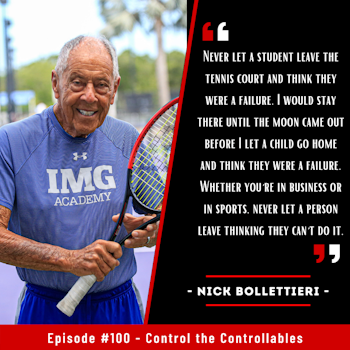 Episode 100: Nick Bollettieri - The Godfather