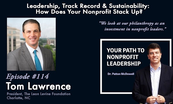 114: Leadership, Track Record & Sustainability: How Does Your Nonprofit Stack Up? (Tom Lawrence)