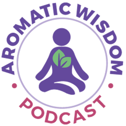 Aromatic Wisdom Podcast