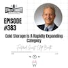 383: Cold Storage Is A Rapidly Expanding Category