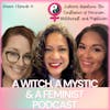 Listener Questions: The Confluence of Feminism, Witchcraft, and Mysticism