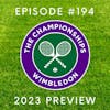 #194: Wimbledon 2023 Preview