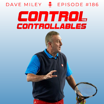 #186 Dave Miley on How We Can Improve Tennis For Everyone