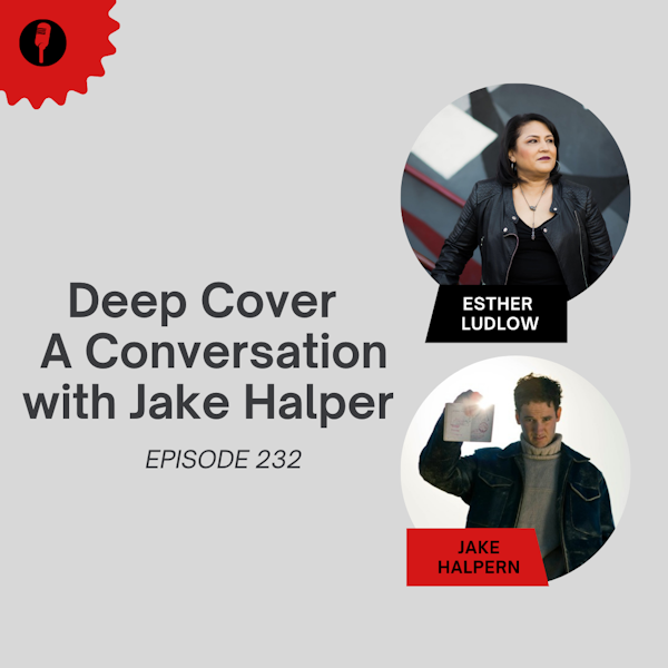 Episode 232: Deep Cover - A Conversation with Jake Halpern