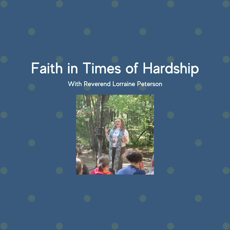 Faith in Times of Hardship with Rev. Lorraine Peterson
