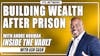 ITV #82: How to Find Freedom and Create an Abundance of Wealth After Prison