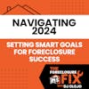 Navigating 2024: Setting SMART Goals for Foreclosure Success