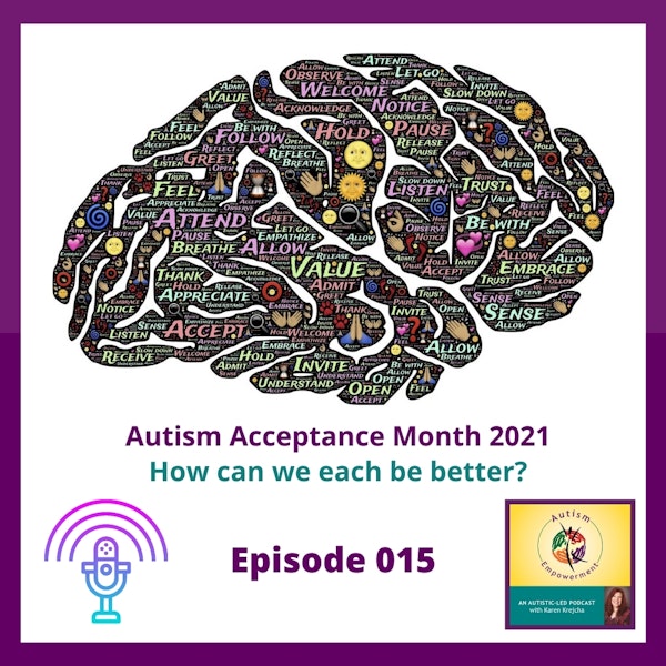 Ep. 15: Autism Acceptance Month 2021 with Autism Empowerment - Centering Autistic Voices