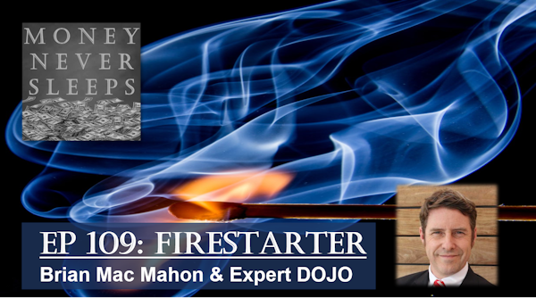 109: Firestarter | Brian Mac Mahon and Expert DOJO
