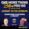 Journey to the Afterlife: Somewhere In-Between, a Trilogy