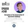 348: Disruption In The Construction Of Apartment Buildings