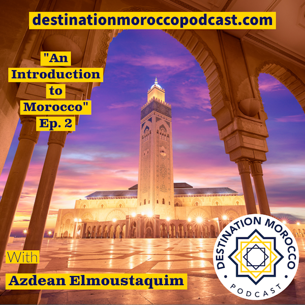 An Introduction to Morocco - Ep. 2