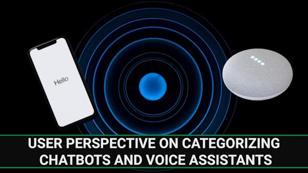 E253 - User Perspective on Categorizing Chatbots and Voice Assistants