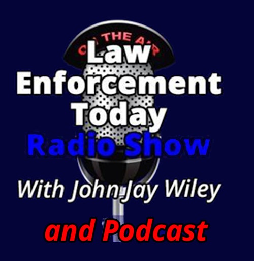 Law Enforcement Today Radio Show and Podcast