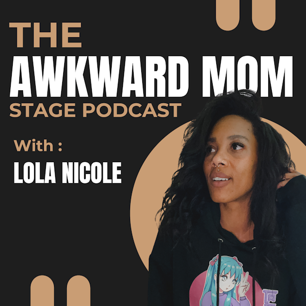 Welcome to the Awkward Mom Stage Podcast!