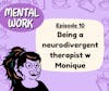 Practising when you're neurodivergent (with Monique Mitchelson)