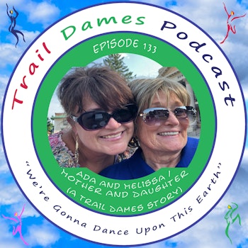 Episode #133 - Ada and Melissa / Mother and Daughter (a Trail Dames story)