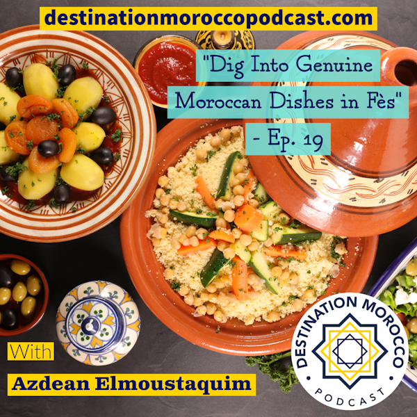 Dig Into Genuine Moroccan Dishes in Fès - Ep. 19