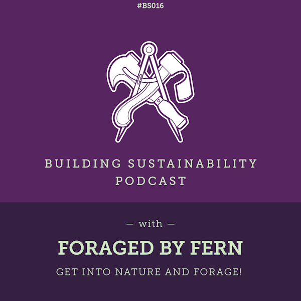 Get into nature and forage! - Foraged by Fern - BS016