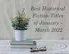 Best Historical Fiction Books of January - March 2022