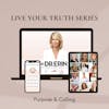 LIVE YOUR TRUTH {11 OF 12 SERIES} PURPOSE & CALLING
