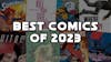Best Comics of 2023