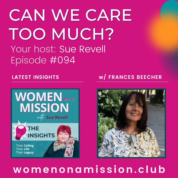 #094: Looking back on: Can We Care Too Much As Leaders? with Frances Beecher