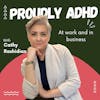 Proudly ADHD at work and in business