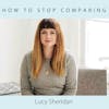 Lucy Sheridan - How to Stop Comparing