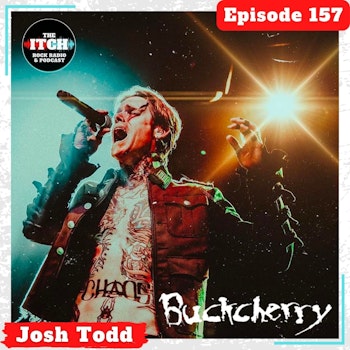 E157 A Conversation with Josh Todd of Buckcherry