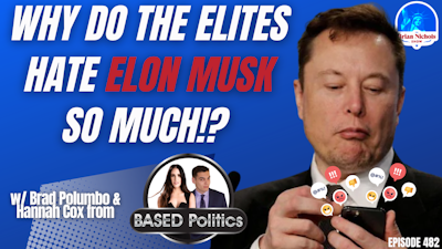 Episode image for 482: Why Do the Elites HATE Elon Musk So Much!? (with Hannah Cox & Brad Polumbo)
