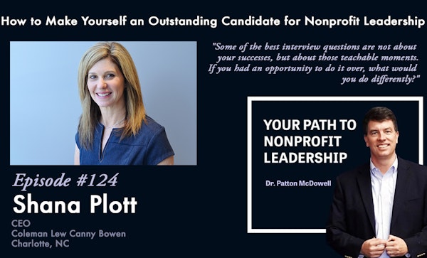 124: How to Make Yourself an Outstanding Candidate for Nonprofit Leadership (Shana Plott)