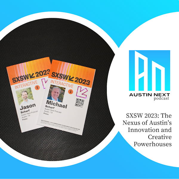 SXSW 2023: The Nexus of Austin's Innovation and Creative Powerhouses